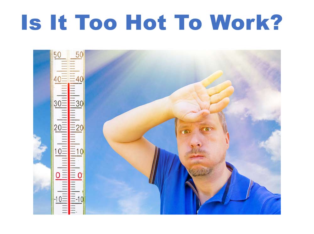 Is it too hot to work? Heat stroke and heat exhaustion. What you need to know.