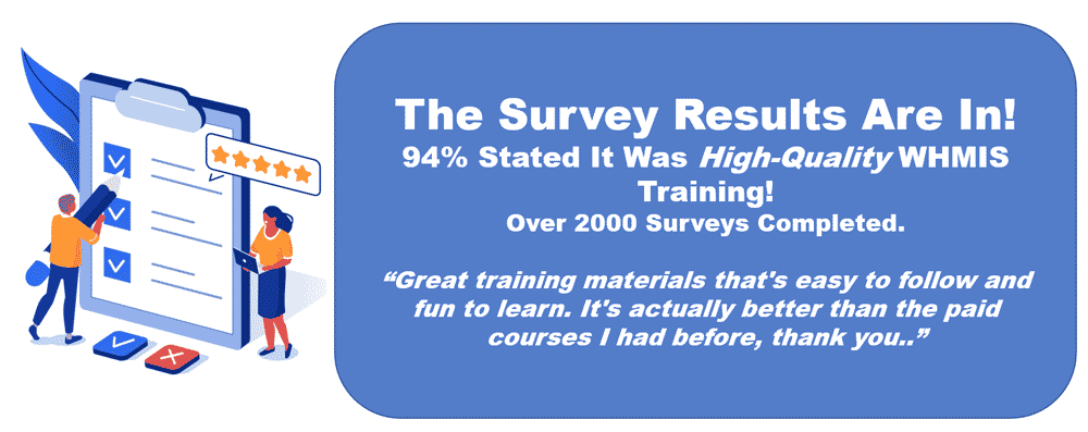 The Free WHMIS Training Survey Results Are In! 94% stated it was high-quality WHMIS training!