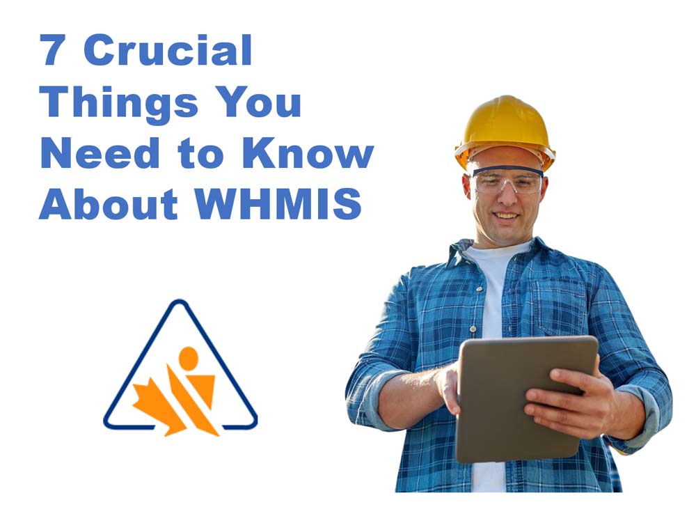 7 Crucial Things You Need to Know About WHMIS
