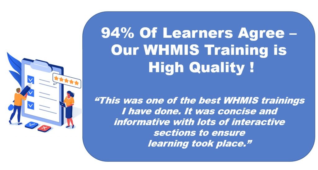 Learn the WHMIS meaning. The Free WHMIS Training Survey Results Are In! 94% stated it was high-quality WHMIS training! Free whmis training Ontario